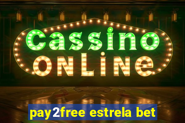 pay2free estrela bet