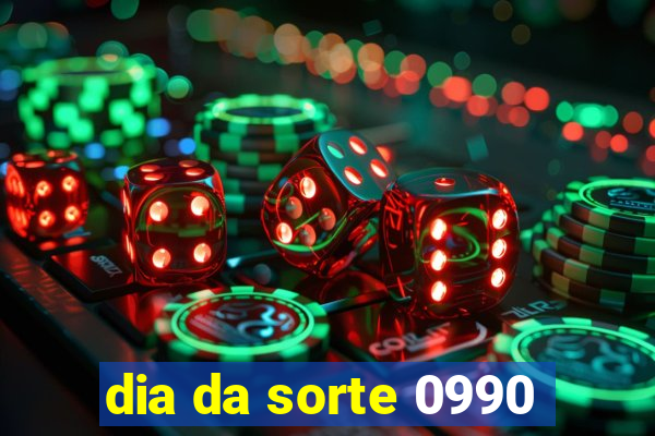 dia da sorte 0990