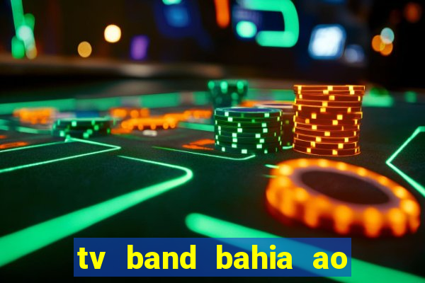 tv band bahia ao vivo online