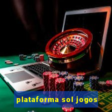 plataforma sol jogos