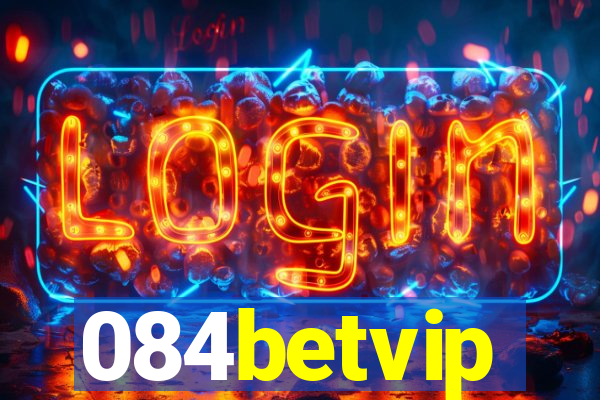 084betvip