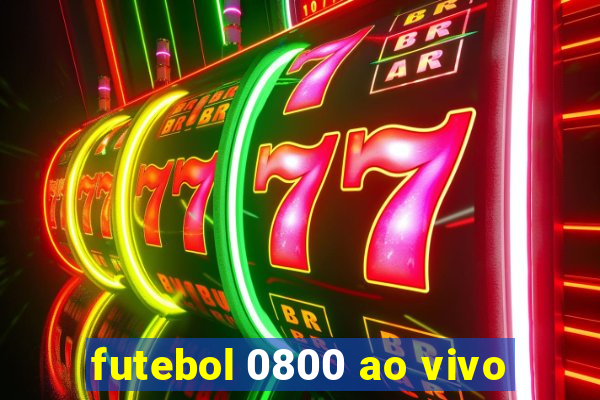 futebol 0800 ao vivo