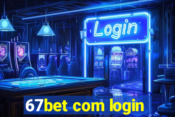 67bet com login