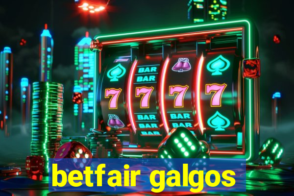 betfair galgos