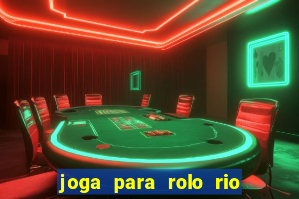 joga para rolo rio das pedras