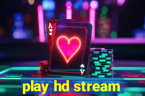 play hd stream