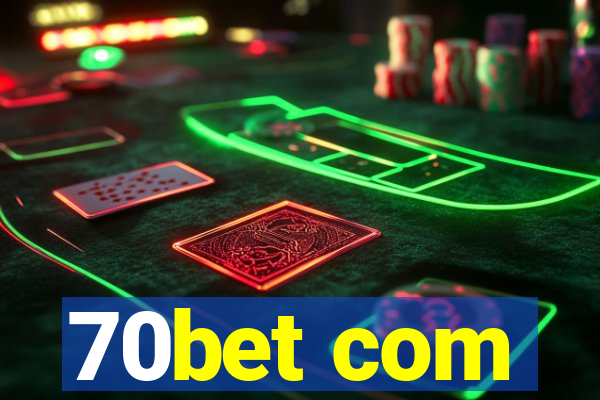 70bet com