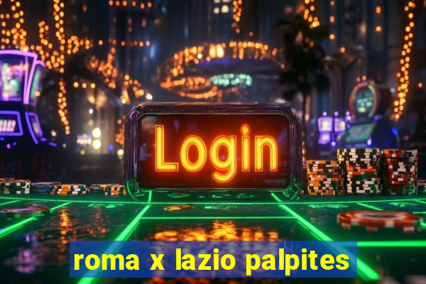 roma x lazio palpites