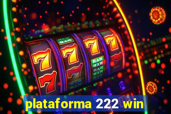 plataforma 222 win