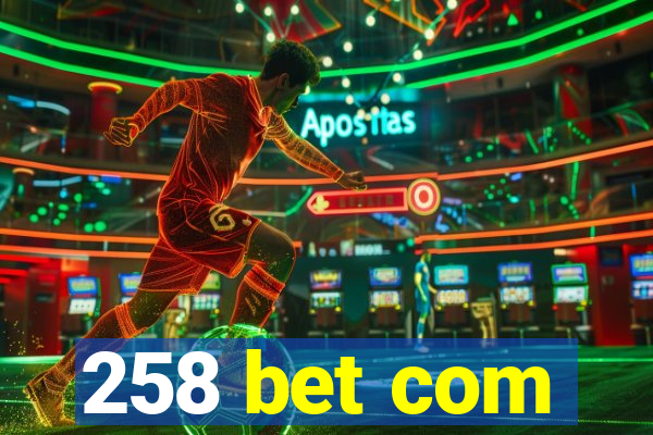 258 bet com