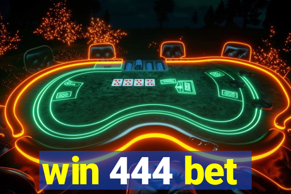 win 444 bet