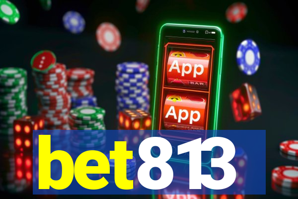 bet813