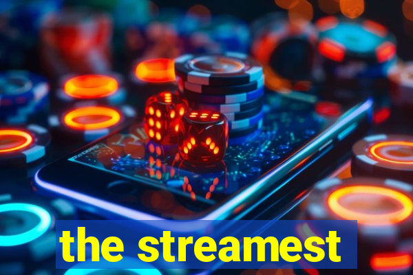 the streamest