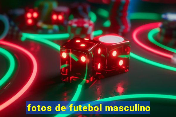 fotos de futebol masculino