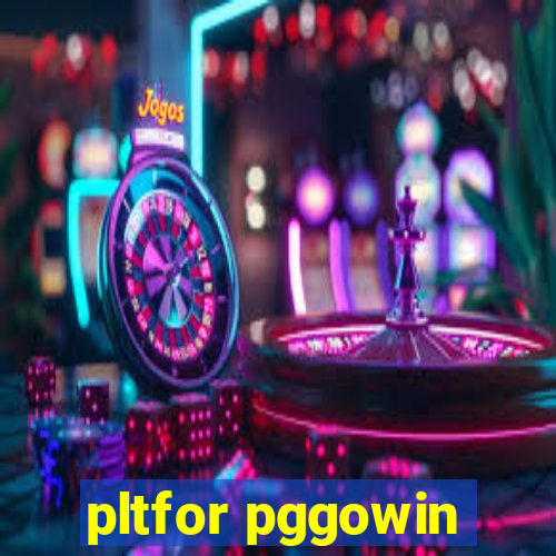 pltfor pggowin