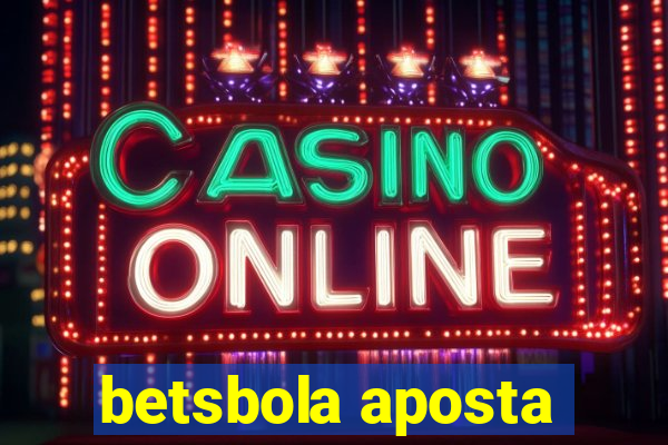 betsbola aposta