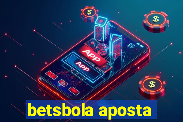 betsbola aposta