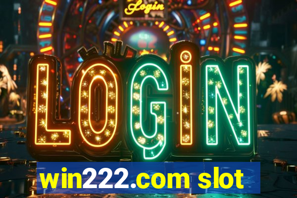 win222.com slot