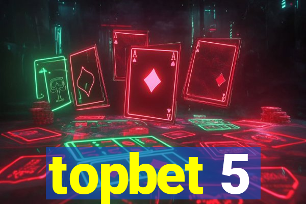 topbet 5