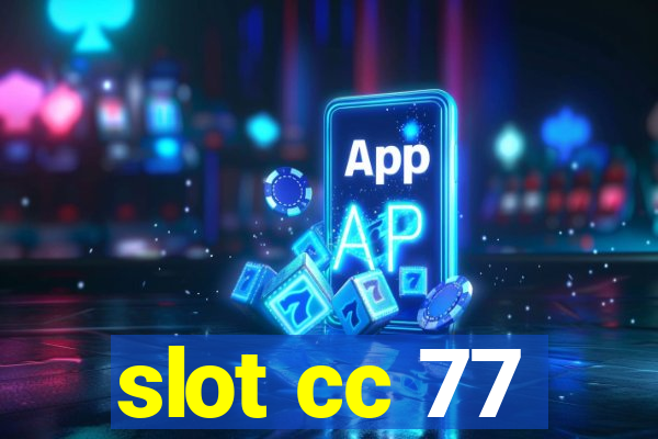 slot cc 77