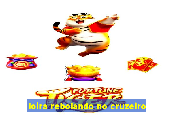 loira rebolando no cruzeiro