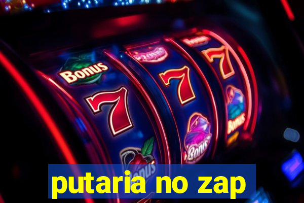 putaria no zap