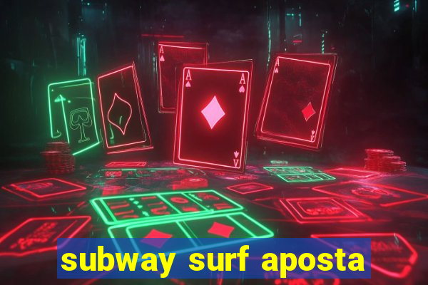 subway surf aposta