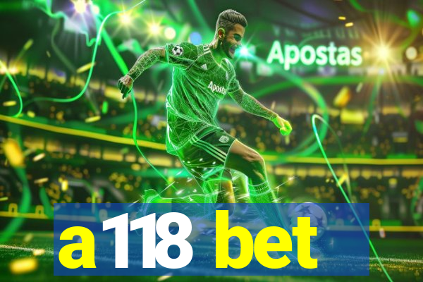 a118 bet