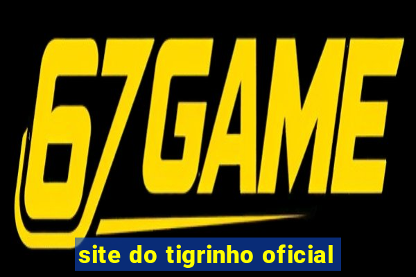 site do tigrinho oficial