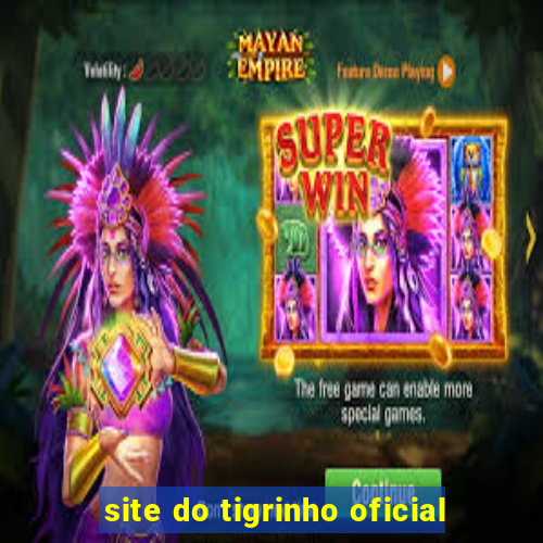 site do tigrinho oficial