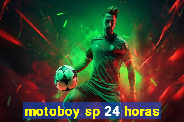 motoboy sp 24 horas