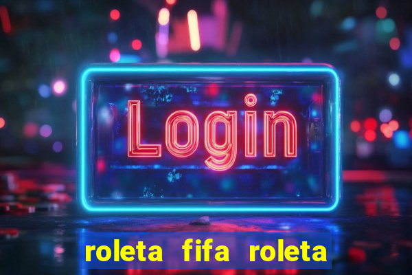 roleta fifa roleta times fifa