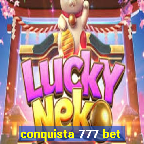 conquista 777 bet