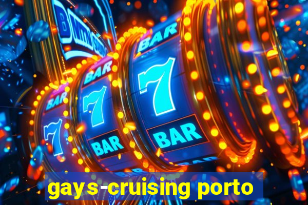 gays-cruising porto