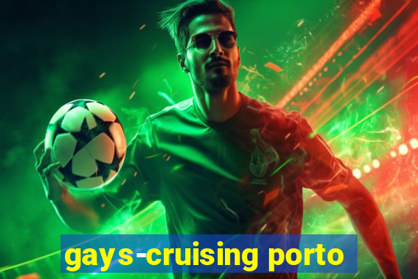 gays-cruising porto