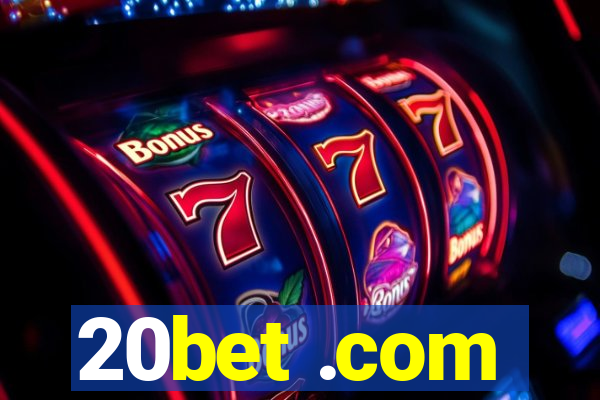 20bet .com