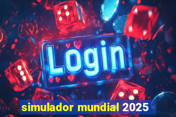 simulador mundial 2025