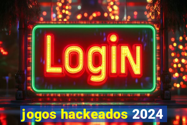 jogos hackeados 2024