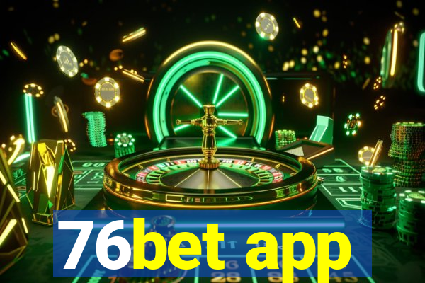 76bet app