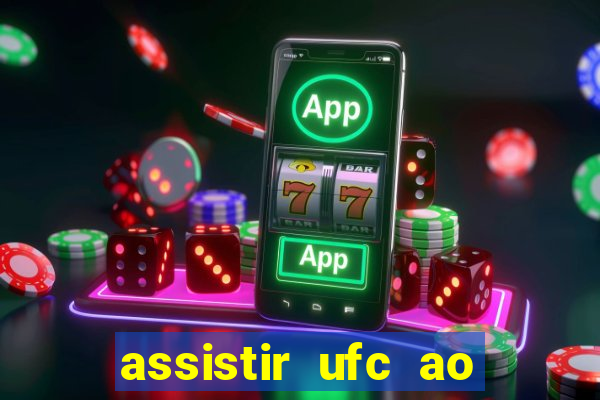 assistir ufc ao vivo futemax