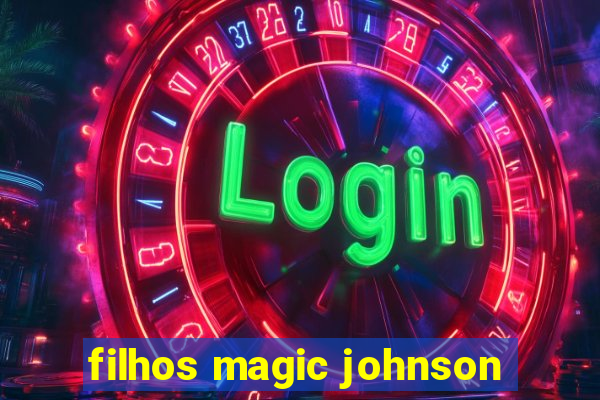 filhos magic johnson