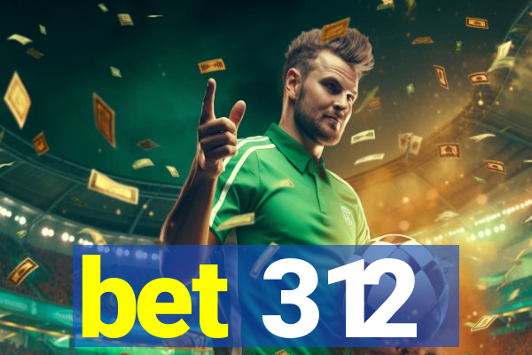 bet 312