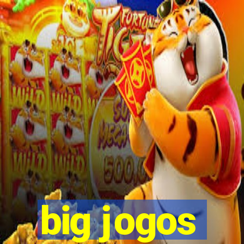 big jogos