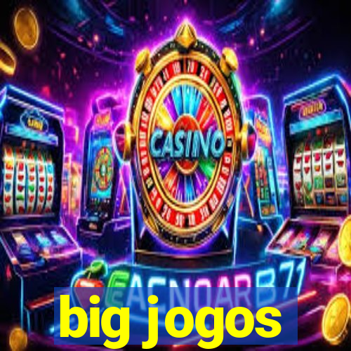 big jogos