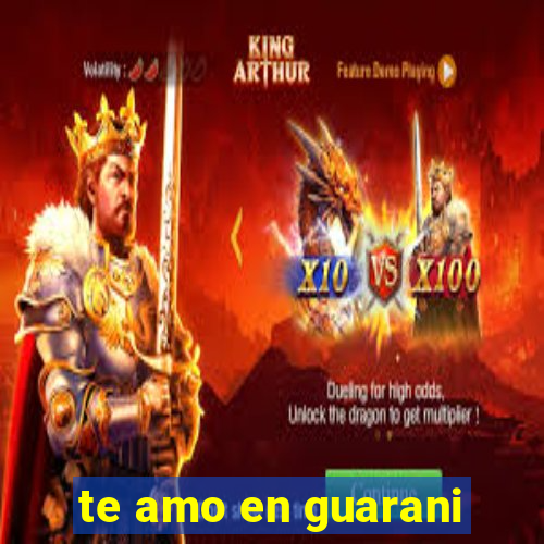 te amo en guarani