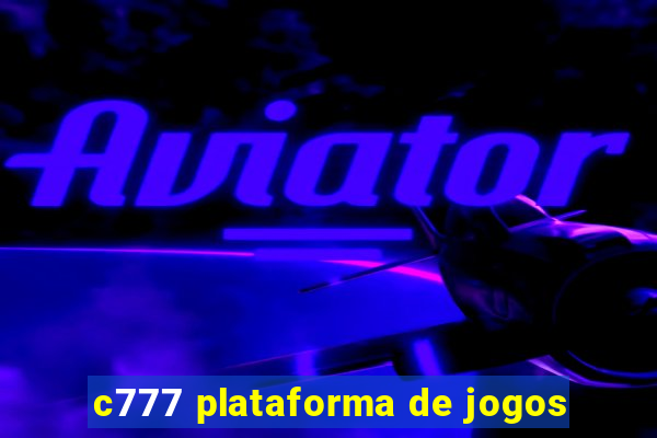 c777 plataforma de jogos