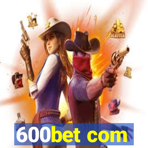 600bet com