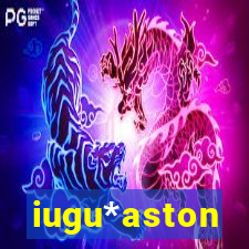 iugu*aston