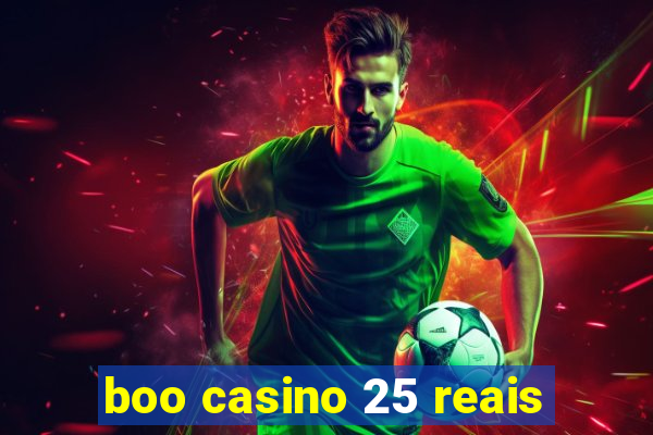 boo casino 25 reais