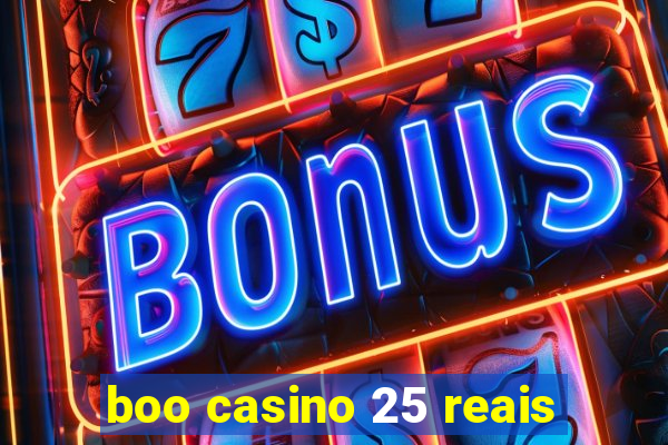 boo casino 25 reais